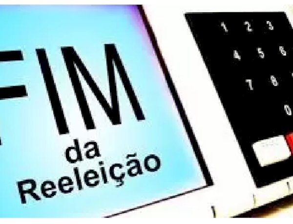 CCJ do Senado aprova fim da reeleição para cargos do Executivo